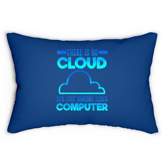 There Is No Cloud It's Just Someone Else's Computer Weather Lumbar Pillow
