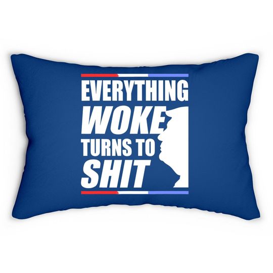 Funny Trump Everything Woke Turns To Shit Quote Lumbar Pillow