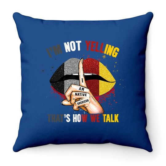 I'm Not Yelling Throw Pillow