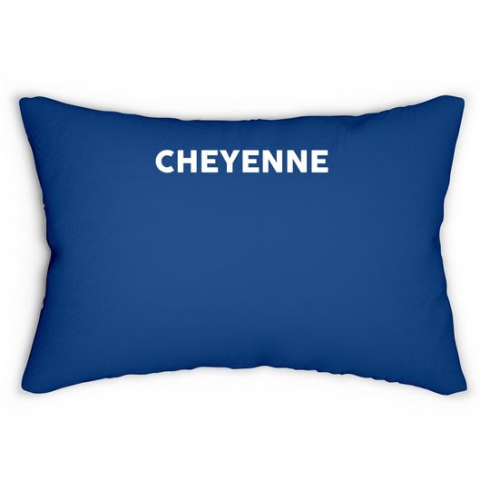 Lumbar Pillow That Says Cheyenne Lumbar Pillow