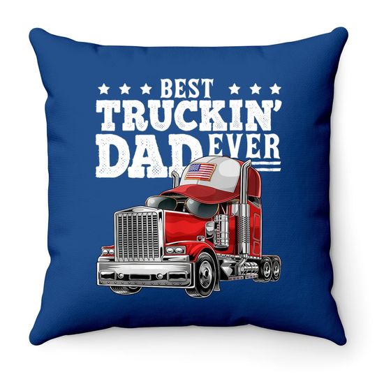Best Truckin Dad Ever Big Rig Throw Pillow