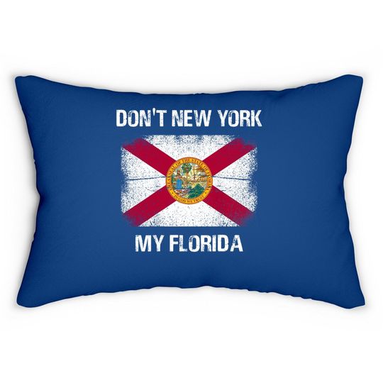 Don't New York My Florida Lumbar Pillow