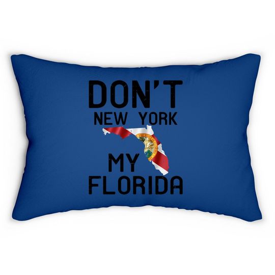 Dont New York My Florida Flag Map Lumbar Pillow