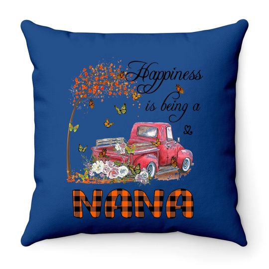 Happiness Is Being A Nana Throw Pillow
