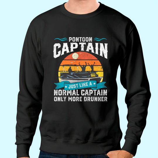 Funny Pontoon Captain Boat Lake Boating Beer Gift For Dad Sweatshirt