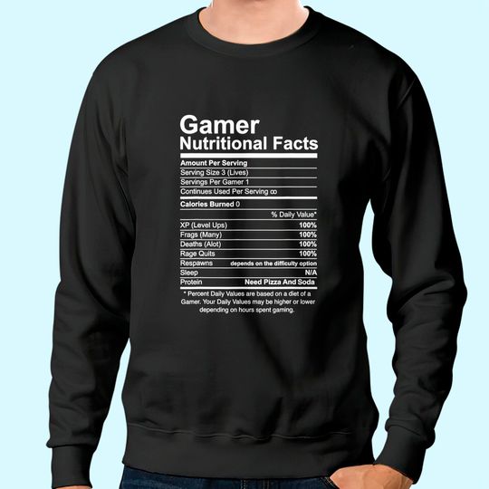 Gamer Nutritional Facts Cool Gamer Video Game Funny Sweatshirt