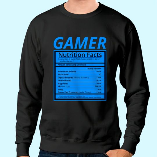 Gamer Nutrition Facts Sweatshirt Funny Gaming Gamer Sweatshirt