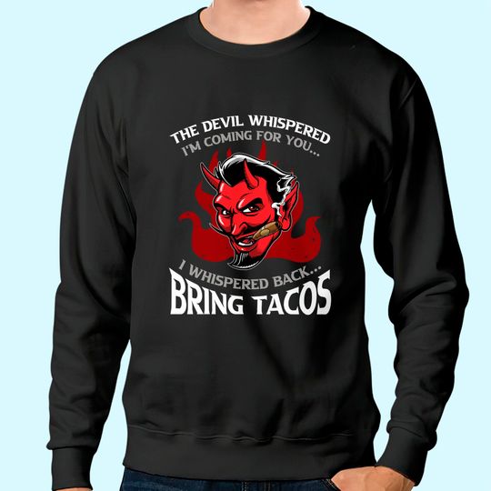 Funny Latin Devil Whispered Bring Tacos Spanish Comida Food Premium Sweatshirt
