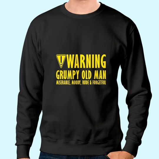 Men's Sweatshirt Warning Grumpy Old Man
