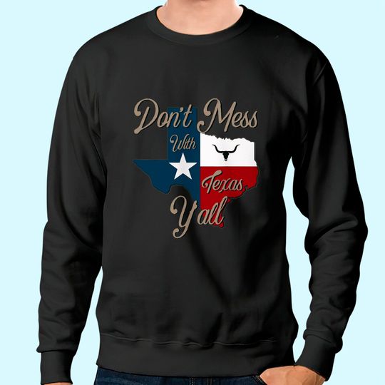 Don't Mess With Vintage Texas Sweatshirt
