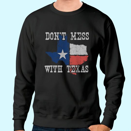 Don't Mess With Vintage Texas Sweatshirt
