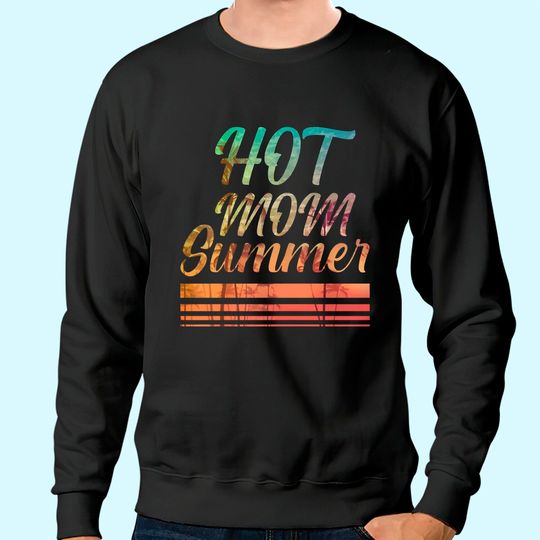 Mom loves Summer 2021 Sweatshirt
