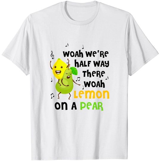 Lemon On A Pear | Funny Foodie T-Shirt