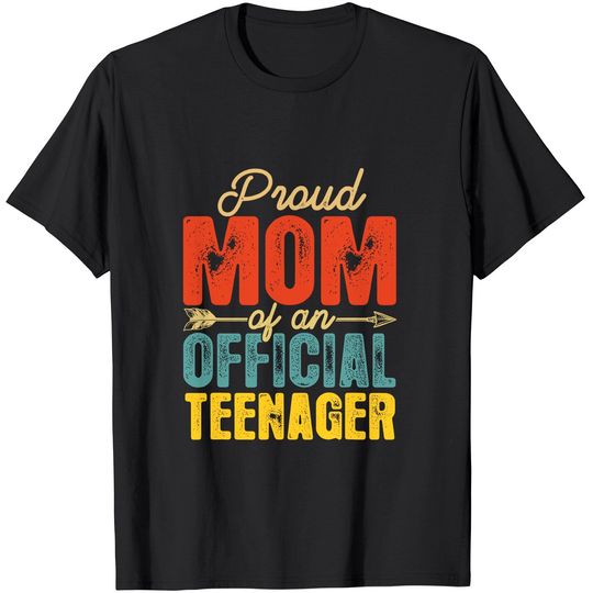 Proud Mom Of  Teenager Birthday T-Shirt