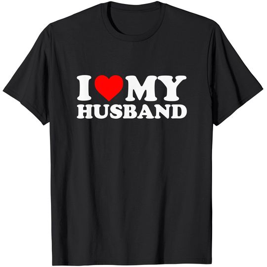Womens I Love My Husband T-Shirt T-Shirt