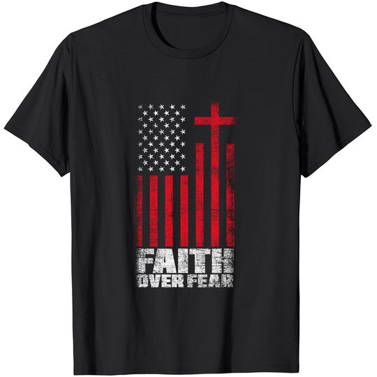America Pride Faith Over Fear USA Flag Prayer T-Shirt