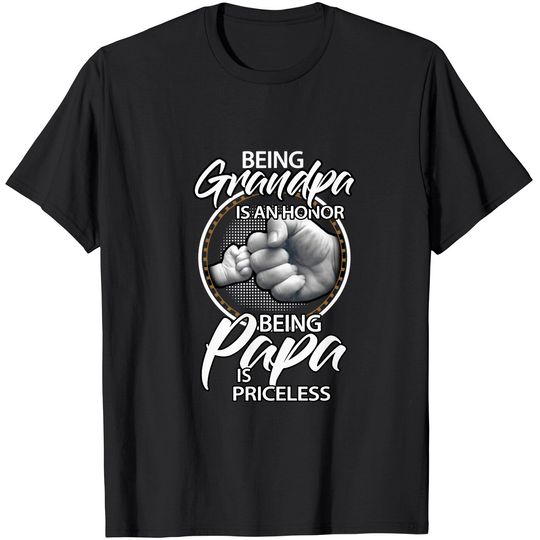 Being Grandpa Is An Honor Being PaPa is Priceless, Gift Dad T-Shirt