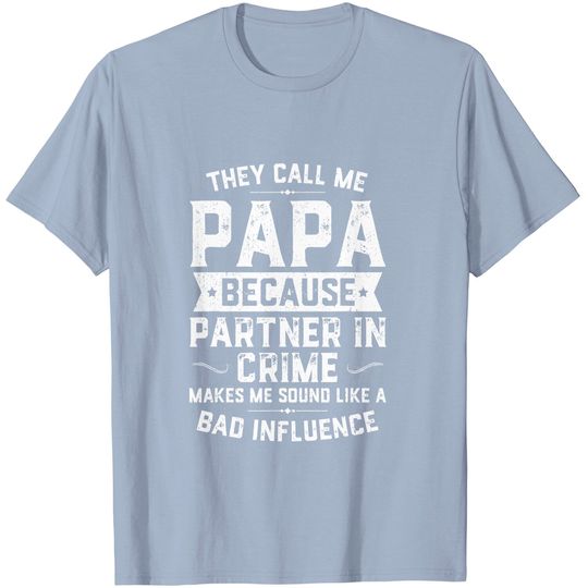 Mens They Call Me Papa Because Partner In Crime Shirt Fathers Day T-Shirt