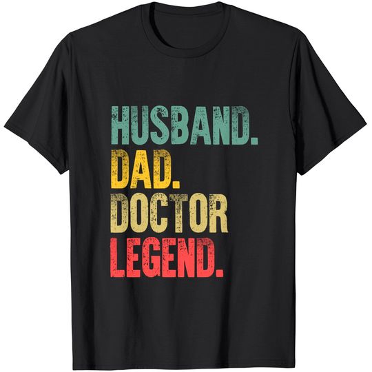 Mens Funny Vintage Shirt Husband Dad Doctor Legend Retro T-Shirt