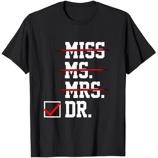 Womens Doctor Gifts for Women for Her Female PhD Graduation Gift T-Shirt