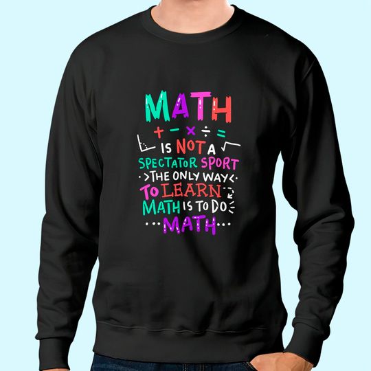 Math Teacher Mathematical Symbol Sweatshirt