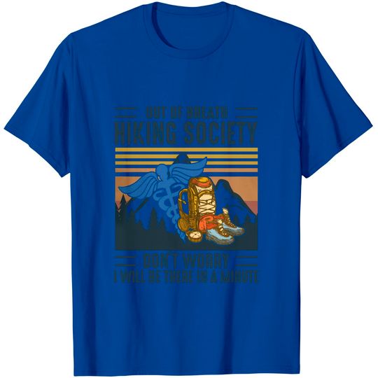 Out Of Breath Hiking Society Don't Worry I Will Be There In A Few Minute T Shirt