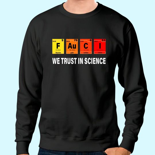 We Trust in science Sweatshirt