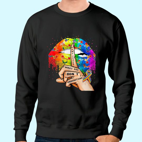 Don't Judge What You Don't Understand LGBT Gay Pride Lips Sweatshirt