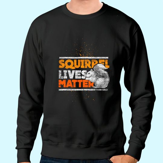 Vintage Squirrel Lives Matter Sweatshirt