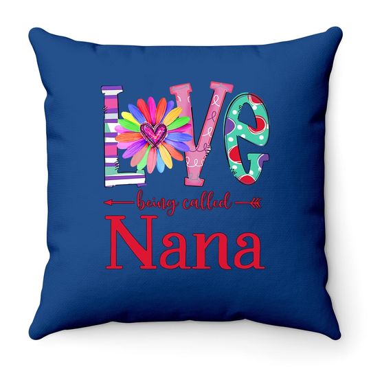 Love Being Called Nana Throw Pillow