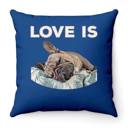 Love Is Frenchie Great French Bully Throw Pillow