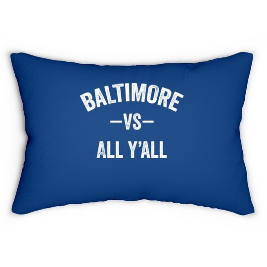 Baltimore Vs All Y'all Lumbar Pillow