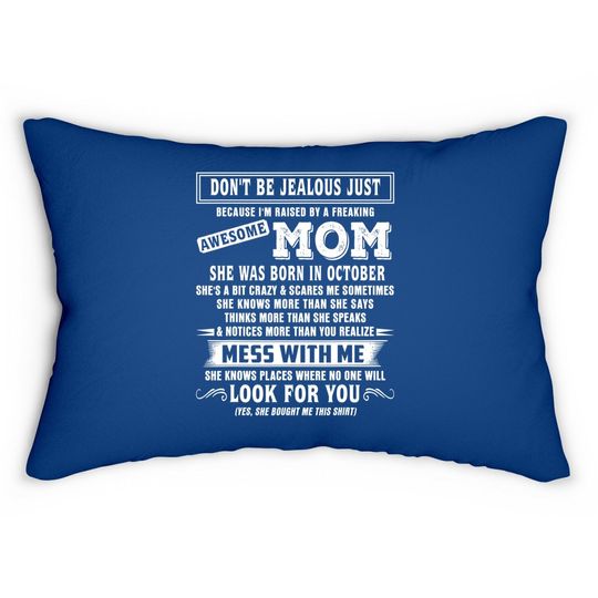 Don't Be Jealous Just I'm Raised By An October Mom Lumbar Pillow