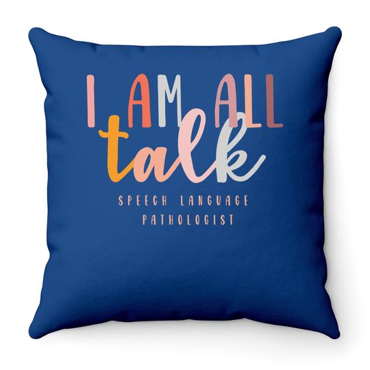 I'm All Talk Speech Language Pathologist Therapy Throw Pillow