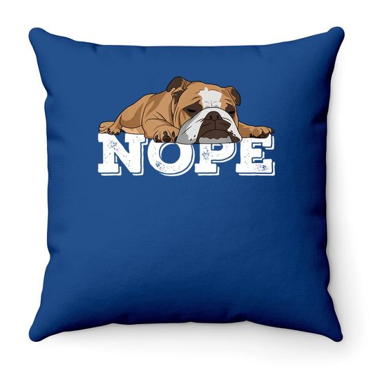 Nope Lazy English Bulldog Throw Pillow