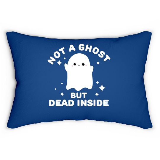 I'm Not A Ghost I'm Dead Inside Halloween Lumbar Pillow