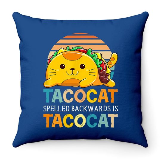 Taco Cat Spelled Backwards Is Tacocat Funny Cinco De Mayo Throw Pillow