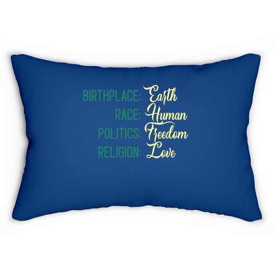 Birthplace Earth Race Human Politics Freedom Religion Love Lumbar Pillow