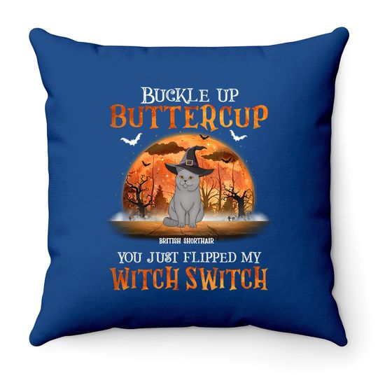 Buckle Up Buttercup You Just Flipped Up My Witch Switch Classic Throw Pillow
