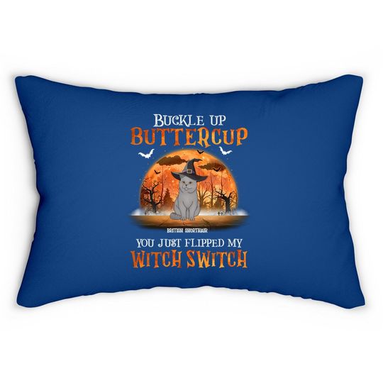 Buckle Up Buttercup You Just Flipped Up My Witch Switch Classic Lumbar Pillow