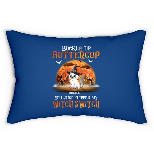 Buckle Up Buttercup You Just Flipped Up My Witch Switch Classic Lumbar Pillow