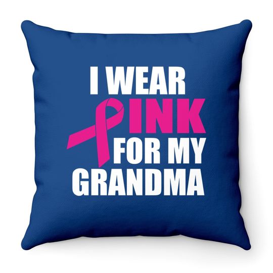 I Wear Pink For My Grandma Breast Cancer Throw Pillow