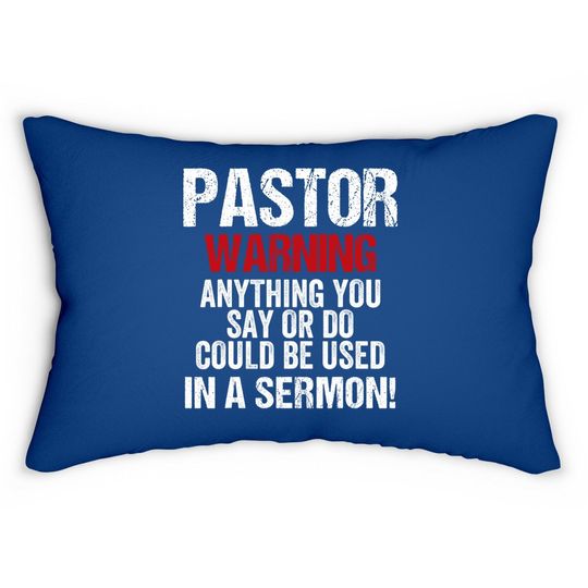 Pastor Warning I Might Put You In A Sermon Christian Faith Lumbar Pillow