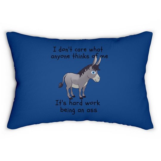 Funny Donkey I Don't Care What Anyone Thinks Of Me Ass Lumbar Pillow