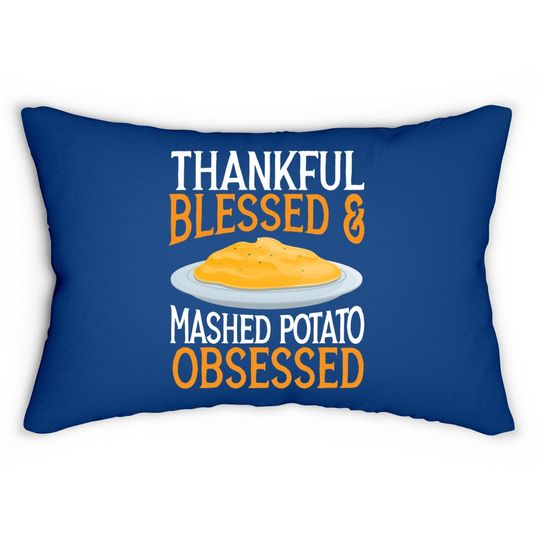 Thankful Blessed And Mashed Potato Obsessed Vegan Spud Lumbar Pillow