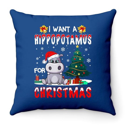 I Want A Hippopotamus For Christmas Xmas Hippo Throw Pillow