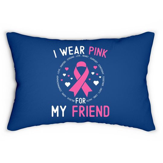 I Wear Pink For My Friend Breast Cancer Awareness Support Lumbar Pillow