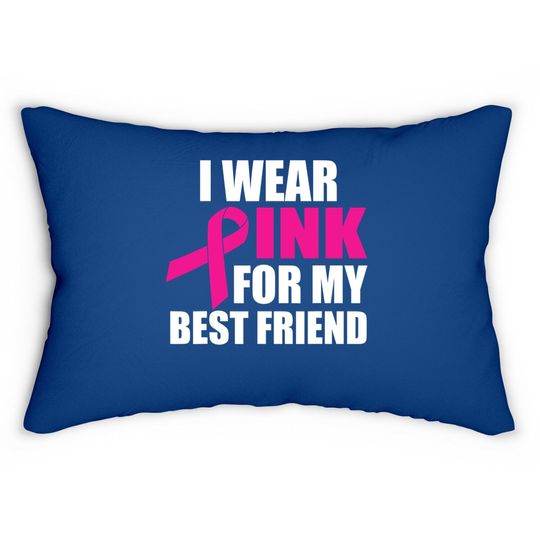 I Wear Pink For My Friend Breast Cancer Lumbar Pillow