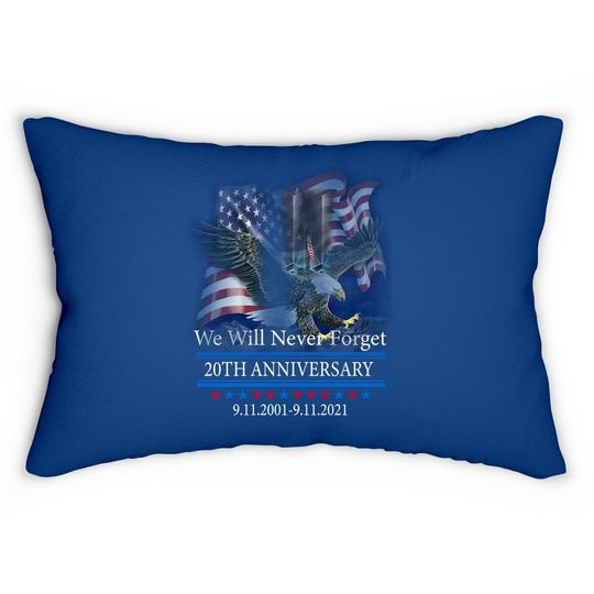We Will Never Forget 9.11.2001-9.11.2021 20th Anniversary Lumbar Pillow.