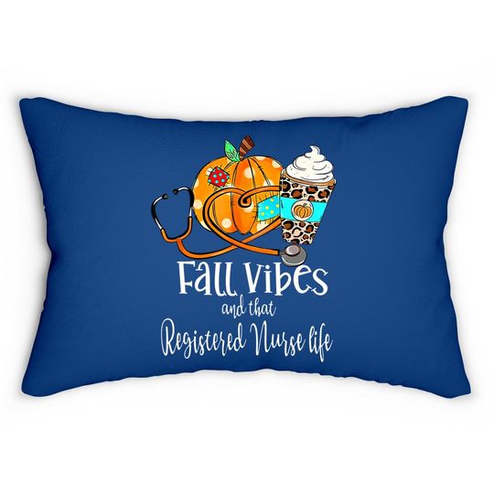 Fall Vibe And That Registered Nurse Life Autumn Thanksgiving Lumbar Pillow